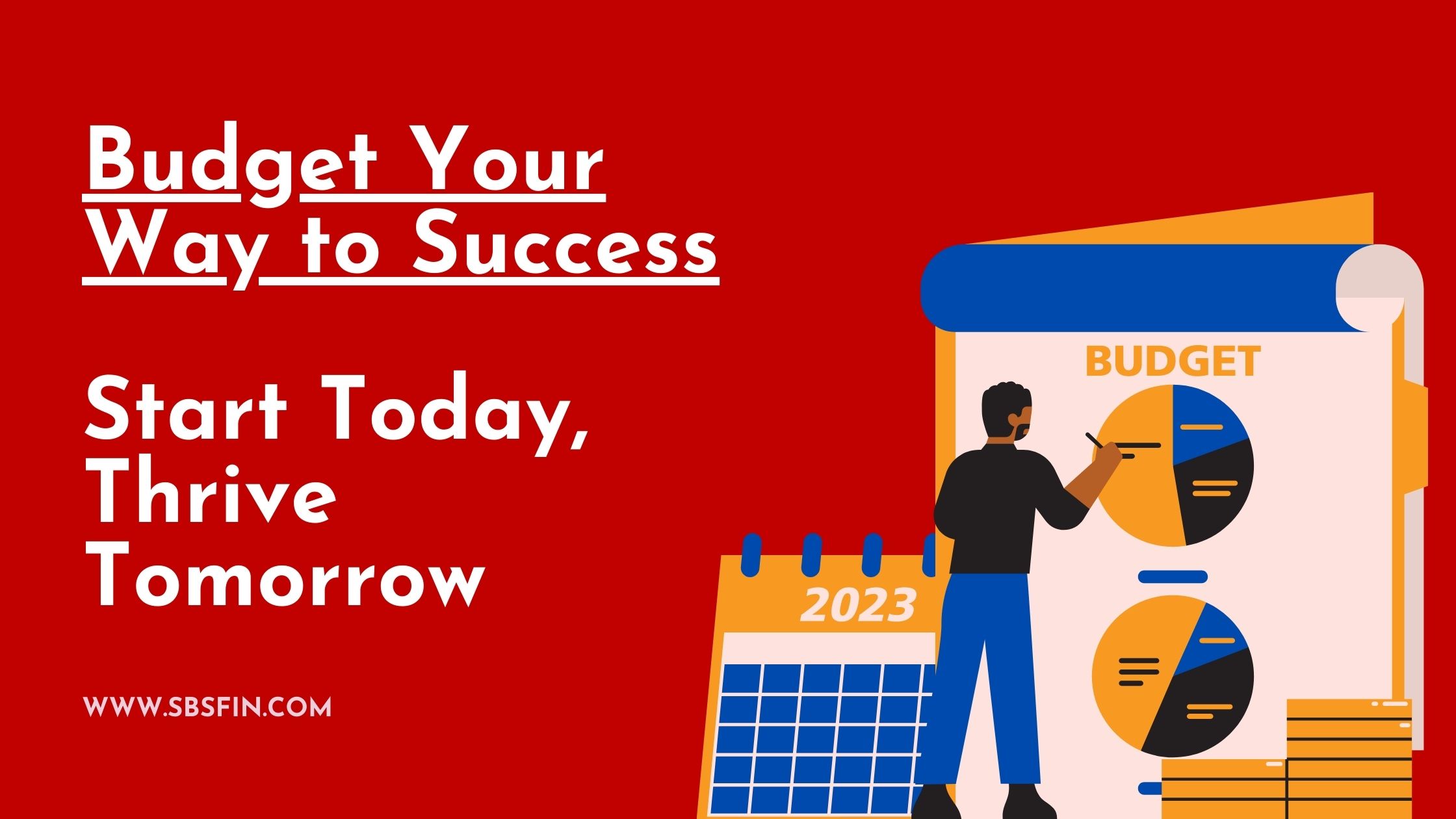 Budget Your Way to Success: Start Today, Thrive Tomorrow